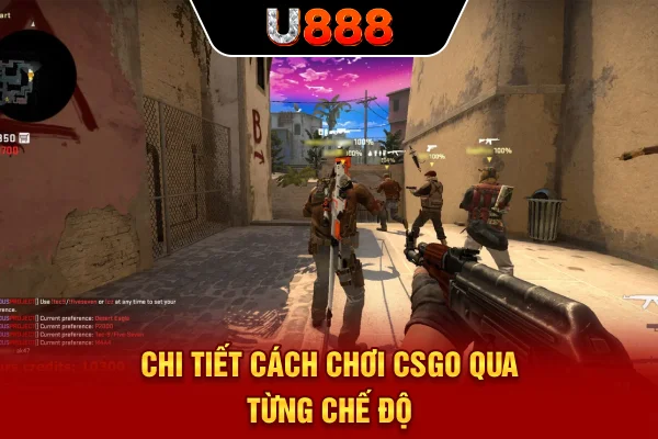 Chi tiết cách chơi CSGO qua từng chế độ