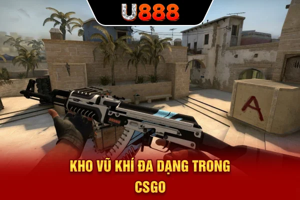 Kho vũ khí đa dạng trong CSGO